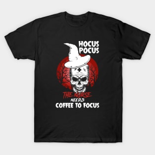 Hocus Pocus The Nurse Needs Coffee to Focus Funny Halloween T-Shirt